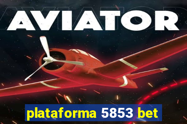 plataforma 5853 bet